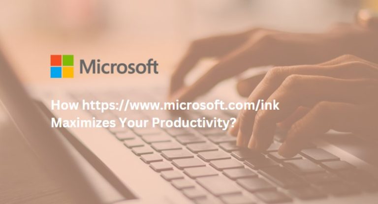 How https www.microsoft.com ink Maximizes Your Productivity